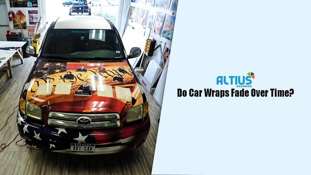 Do Car Wraps Fade Over Time