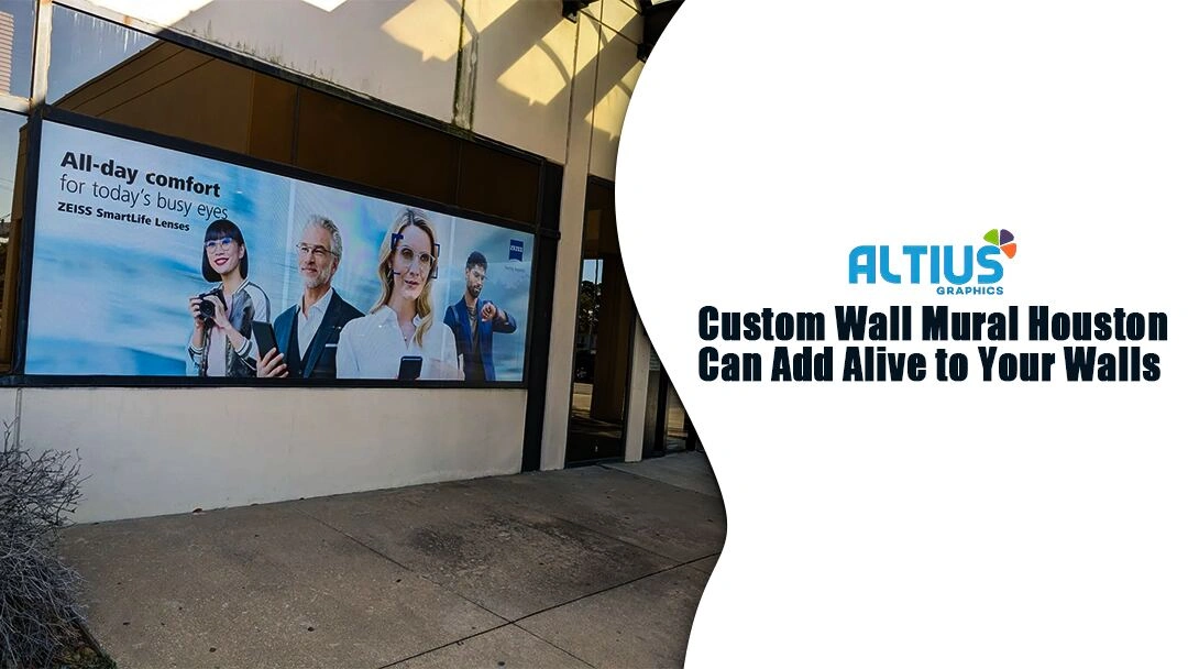 Custom Wall Mural Houston Can Add Alive to Your Walls