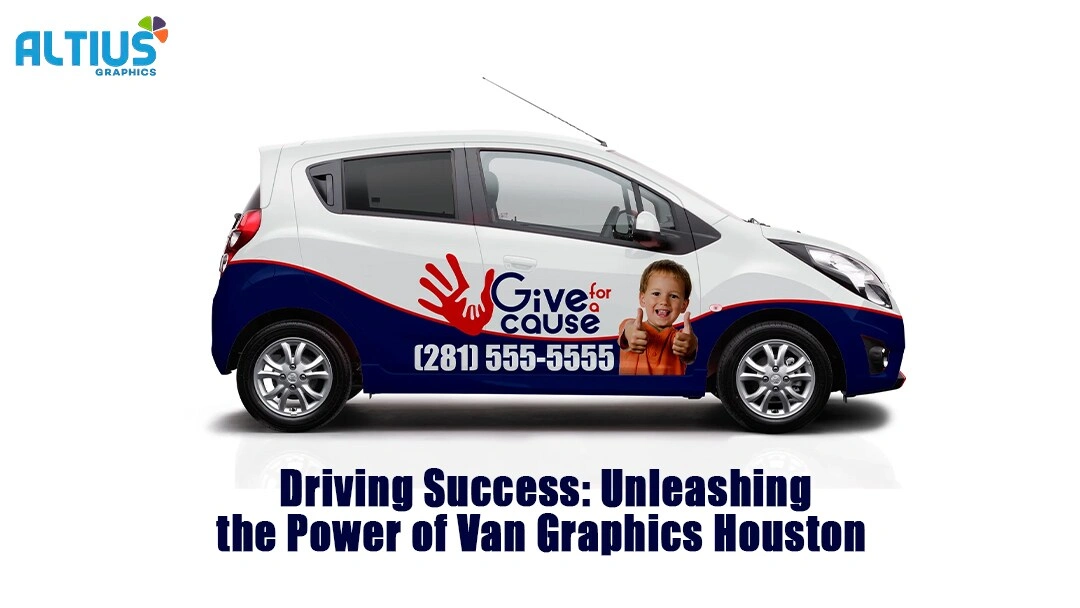 Driving Success Unleashing the Power of Van Graphics Houston