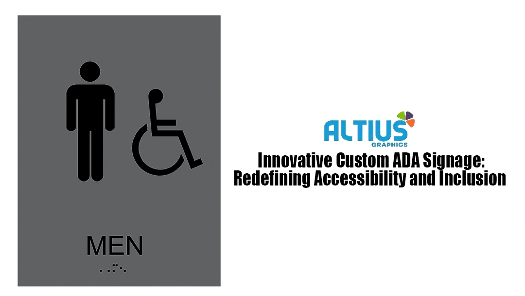 Innovative Custom ADA Signage Redefining Accessibility and Inclusion