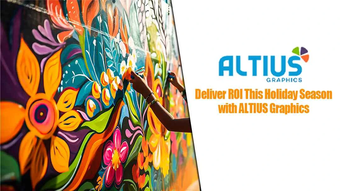 deliver-ROI-this-holiday-season-with-ALTIUS-Graphics